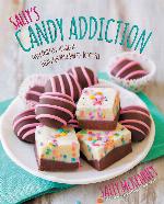 Sally's Candy Addiction: Tasty Truffles, Fudges & Treats for Your Sweet-Tooth Fix