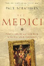 The Medici: Power, Money, and Ambition in the Italian Renaissance