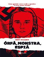 Órfã, Monstra, Espiã