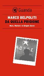 Belpoliti Marco - 2012 - Da quella prigione