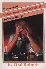 If You Need Deliverance From Alcohol Do These Things