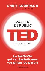 Parler en public. TED - Le guide officiel