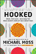 Hooked: Food, Free Will, and How the Food Giants Exploit Our Addictions