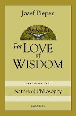 For the Love of Wisdom: Essays on the Nature of Philosophy
