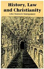 History, Law and Christianity: A Vigorous, Convincing Presentation of the Evidence for a Historical Jesus