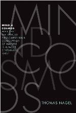 Mind and Cosmos: Why the Materialist Neo-Darwinian Conception of Nature Is Almost Certainly False