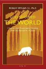 God So Loved the World: Clues to Our Transcendent Destiny From the Revelation of Jesus