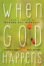 When God Happens: Angels, Miracles, and Heavenly Encounters