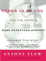 There Is a God: How the World's Most Notorious Atheist Changed His Mind